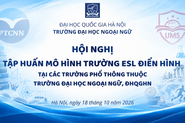 Ngày 18/10: ULIS tổ chức Hội nghị tập huấn xây dựng mô hình trường ESL điển hình tại hai trường phổ thông trực thuộc